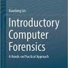 (eBook PDF) Introductory Computer Forensics: A Hands-on Practical Approach 1st ed. 2018 Edition