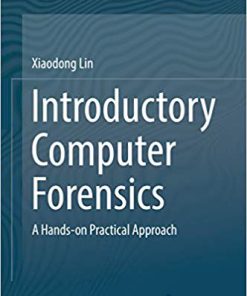 (eBook PDF) Introductory Computer Forensics: A Hands-on Practical Approach 1st ed. 2018 Edition