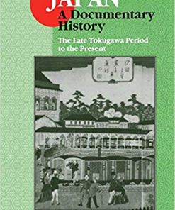 (eBook PDF) Japan: A Documentary History: Vol 2: The Late Tokugawa Period to the Present