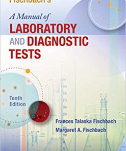 (eBook PDF) Fischbach's A Manual of Laboratory and Diagnostic Tests 10th Edition