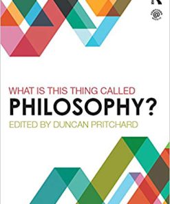 (eBook PDF) What is this thing called Philosophy? (What Is This Thing Called?)