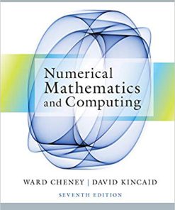 (eBook PDF) Numerical Mathematics and Computing 7th Edition by E. Ward Cheney