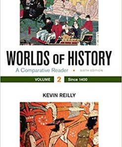 (eBook PDF) Worlds of History, Volume 2: A Comparative Reader, Since 1400 Sixth Edition