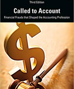 (eBook PDF) Called to Account: Financial Frauds that Shaped the Accounting Profession 3rd Editio