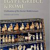 (eBook PDF) Egypt, Greece, and Rome: Civilizations of the Ancient Mediterranean 3rd Edition