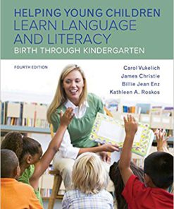 (eBook PDF) Helping Young Children Learn Language and Literacy: Birth Through Kindergarten 4th Edition