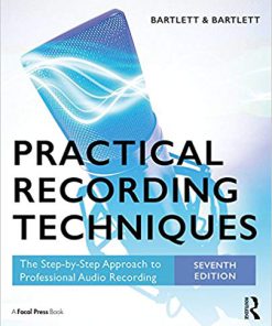 (eBook PDF) Practical Recording Techniques: The Step-by-Step Approach to Professional Audio Recording 7th Edition