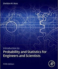 (eBook PDF) Introduction to Probability and Statistics for Engineers and Scientists 5th Edition