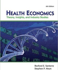 (eBook PDF) Health Economics: Theory, Insights, and Industry Studies 6th Edition