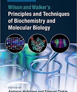 (eBook PDF) Wilson and Walker's Principles and Techniques of Biochemistry and Molecular Biology 8th Edition