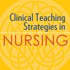 (eBook PDF) Clinical Teaching Strategies in Nursing, Fifth Edition