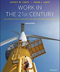 (eBook PDF) Work in the 21st Century: An Introduction to Industrial and Organizational Psychology, 6th Edition