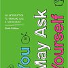 (eBook PDF) You May Ask Yourself: An Introduction to Thinking like a Sociologist (Sixth Edition) 6th Edition