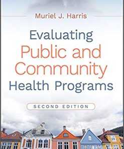 (eBook PDF) Evaluating Public and Community Health Programs 2nd Edition