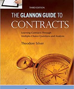 (eBook PDF) Glannon Guide to Contracts: Learning Contracts Through Multiple-Choice Questions and Analysis 3rd Edition