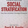 (eBook PDF) Social Stratification: Class, Race, and Gender in Sociological Perspective 4th Edition