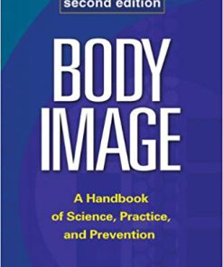 (eBook PDF) Body Image Second Edition: A Handbook of Science, Practice, and Prevention 2nd Edition