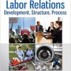 (eBook PDF) Labor Relations 12th Edition by Fossum