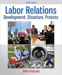 (eBook PDF) Labor Relations 12th Edition by Fossum