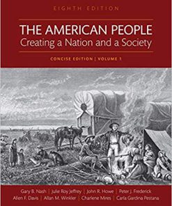 (eBook PDF) The American People: Creating a Nation and a Society, Concise Edition, Volume 1 8th Edition