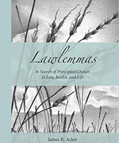 (eBook PDF) Lawlemmas: In Search of Principled Choices in Law, Justice, and Life