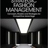 (eBook PDF) Strategic Fashion Management: Concepts, Models and Strategies for Competitive Advantage