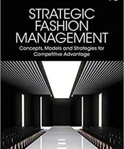 (eBook PDF) Strategic Fashion Management: Concepts, Models and Strategies for Competitive Advantage