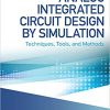 (eBook PDF) Analog Integrated Circuit Design by Simulation: Techniques, Tools, and Methods