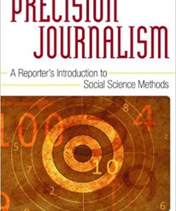 (eBook PDF) Precision Journalism: A Reporter's Introduction to Social Science Methods 4th Edition