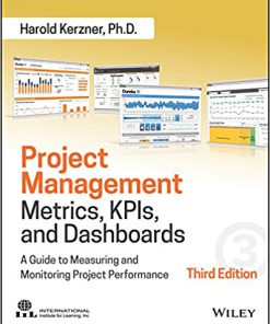 (eBook PDF) Project Management Metrics, KPIs, and Dashboards: A Guide to Measuring and Monitoring Project Performance 3rd Edition