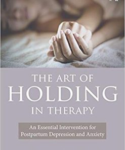 (eBook PDF) The Art of Holding in Therapy: An Essential Intervention