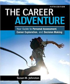 (eBook PDF) The Career Adventure: Your Guide to Personal Assessment, Career Exploration, and Decision Making 5th Edition