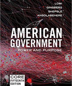 (eBook PDF) American Government: Power and Purpose (Core Fifteenth Edition) 15th Edition