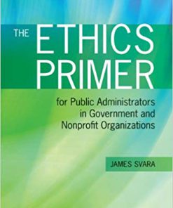 (eBook PDF) The Ethics Primer for Public Administrators in Government and Nonprofit Organizations 2nd Edition