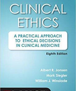(eBook PDF) Clinical Ethics, 8th Edition: A Practical Approach to Ethical Decisions in Clinical Medicine 8th Edition