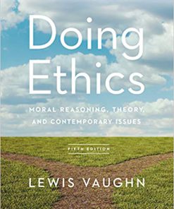 (eBook PDF) Doing Ethics: Moral Reasoning, Theory, and Contemporary Issues 5th Edition