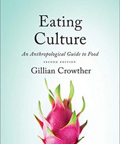 (eBook PDF) Eating Culture: An Anthropological Guide to Food, Second Edition