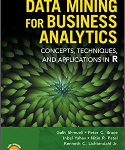 (eBook PDF) Data Mining for Business Analytics: Concepts, Techniques, and Applications in R