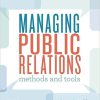 (eBook PDF) Managing Public Relations: Methods and Tools by Peter Smudde