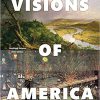 (eBook PDF) Visions of America: A History of the United States, Combined Volume 3rd Edition
