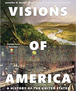 (eBook PDF) Visions of America: A History of the United States, Combined Volume 3rd Edition