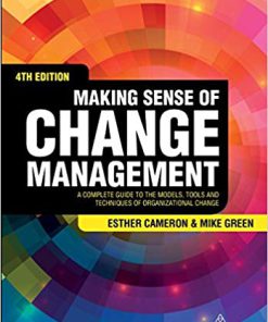 (eBook PDF) Making Sense of Change Management: A Complete Guide to the Models, Tools and Techniques of Organizational Change Fourth Edition