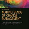 (eBook PDF) Making Sense of Change Management: A Complete Guide to the Models, Tools and Techniques of Organizational Change 5th Edition