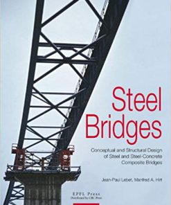 (eBook PDF) Steel Bridges: Conceptual and Structural Design of Steel and Steel-Concrete Composite Bridges