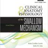 (eBook PDF) Clinical Anatomy & Physiology of the Swallow Mechanism 2nd Edition