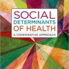 (eBook PDF) Social Determinants of Health: A Comparative Approach