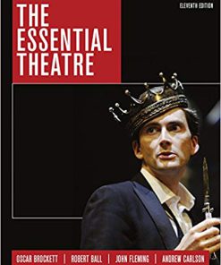 (eBook PDF) The Essential Theatre 11th Edition by Oscar G. Brockett