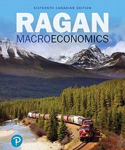 (eBook PDF) Macroeconomics, Sixteenth 16th Canadian Edition by Christopher T.S. Ragan