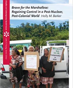 (eBook PDF) Bravo for the Marshallese: Regaining Control in a Post-Nuclear, Post-Colonial World 2nd Edition