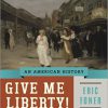 (eBook PDF) Give Me Liberty!: An American History (Brief Fourth Edition) (Vol. 2) Brief Fourth Edition